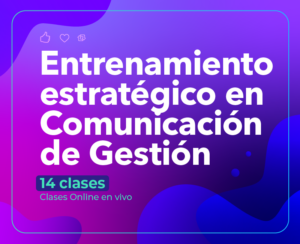 Entrenamiento estratégico en Comunicación de Gestión | Abril 2026